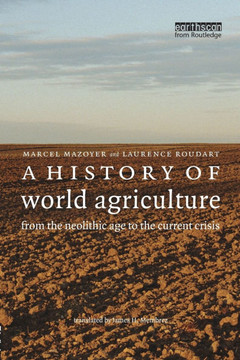 A History of World Agriculture: From the Neolithic Age to the Current Crisis