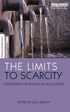 The Limits to Scarcity: Contesting the Politics of Allocation