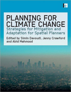 Planning for Climate Change: Strategies for Mitigation and Adaptation for Spatial Planners