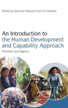 An Introduction to the Human Development and Capability Approach: Freedom and Agency