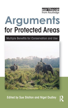 Arguments for Protected Areas: Multiple Benefits for Conservation and Use
