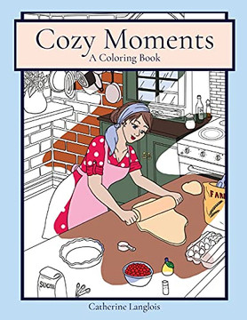 Cozy Moments: A Coloring Book Cozy Moments: A Coloring Book