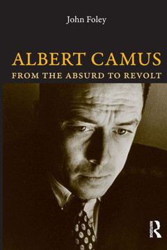 Albert Camus: From the Absurd to Revolt Albert Camus: From the Absurd to Revolt