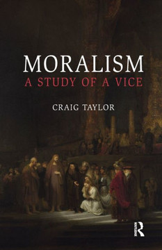 Moralism: A Study of a Vice