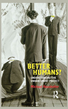 Better Humans?: Understanding the Enhancement Project