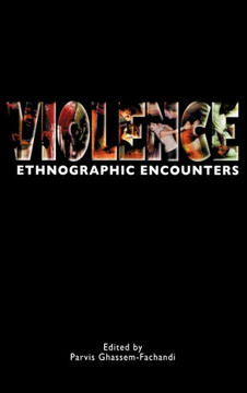 Violence: Ethnographic Encounters