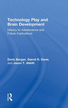 Technology Play and Brain Development: Implications for the Future of Human Behaviors