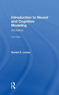 Introduction to Neural and Cognitive Modeling: 3rd Edition