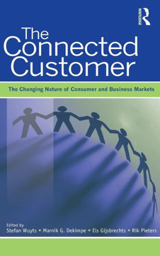 The Connected Customer: The Changing Nature of Consumer and Business Markets