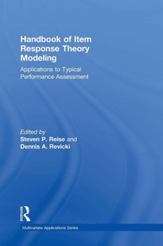 Handbook of Item Response Theory Modeling: Applications to Typical Performance Assessment