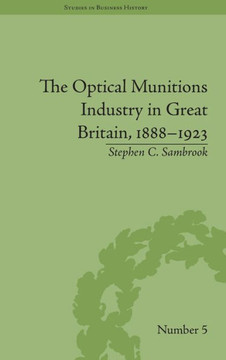 The Optical Munitions Industry in Great Britain, 1888-1923