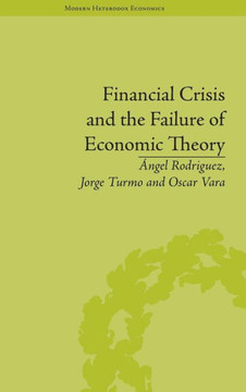 Financial Crisis and the Failure of Economic Theory Financial Crisis and the Failure of Economic Theory