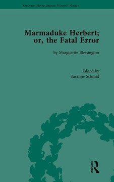 Marmaduke Herbert; or, the Fatal Error: by Marguerite Blessington Marmaduke Herbert; or, the Fatal Error: by Marguerite Blessington