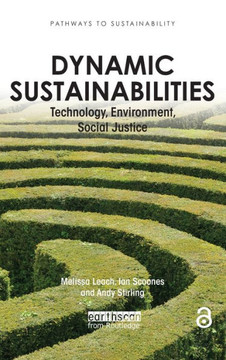 Dynamic Sustainabilities: Technology, Environment, Social Justice
