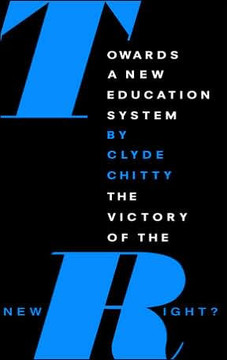 Towards A New Education System: The Victory Of The New Right? Towards A New Education System: The Victory Of The New Right?