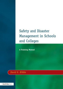 Safety and Disaster Management in Schools and Colleges: A Training Manual
