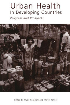 Urban Health in Developing Countries: Progress and Prospects Urban Health in Developing Countries: Progress and Prospects