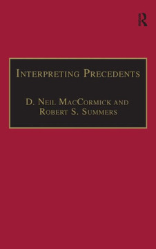 Interpreting Precedents: A Comparative Study Interpreting Precedents: A Comparative Study