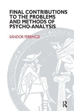 Final Contributions to the Problems and Methods of Psycho-Analysis Final Contributions to the Problems and Methods of Psycho-Analysis