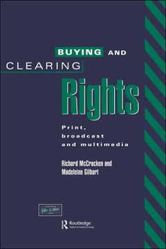 Buying and Clearing Rights: Print, Broadcast and Multimedia Buying and Clearing Rights: Print, Broadcast and Multimedia