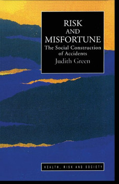 Risk and Misfortune: The Social Construction of Accidents