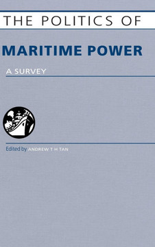 The Politics of Maritime Power: A Survey