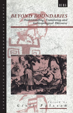 Beyond Boundaries: Understanding, Translation and Anthropological Discourse Beyond Boundaries: Understanding, Translation and Anthropological Discourse