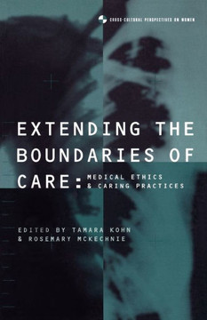 Extending the Boundaries of Care: Medical Ethics and Caring Practices