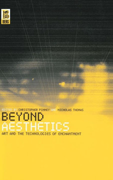 Beyond Aesthetics: Art and the Technologies of Enchantment