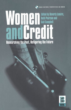 Women and Credit: Researching the Past, Refiguring the Future