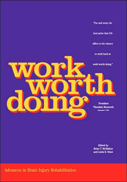 Work Worth Doing: Advances in Brain Injury Rehabilitation