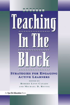 Teaching in the Block: Strategies for Engaging Active Learners