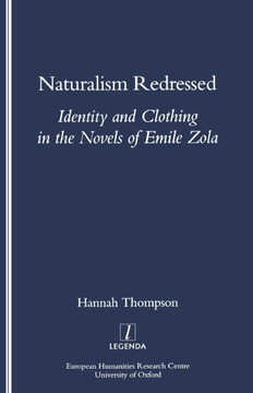 Naturalism Redressed: Identity and Clothing in the Novels of Emile Zola