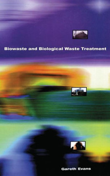 Biowaste and Biological Waste Treatment Biowaste and Biological Waste Treatment