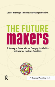 A Journey to People who are Changing the World - and What We Can Learn from Them: A Journey to People who are Changing the World - and What We Can Lea