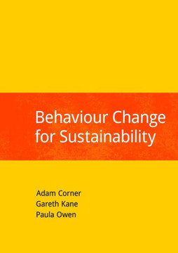 Behaviour Change for Sustainability Behaviour Change for Sustainability