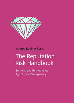 The Reputation Risk Handbook: Surviving and Thriving in the Age of Hyper-Transparency