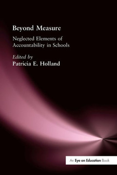 Beyond Measure: Neglected Elements of Accountability in Schools