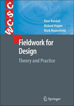 Fieldwork for Design: Theory and Practice Fieldwork for Design: Theory and Practice