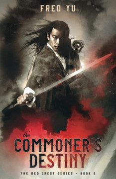 The Commoner's Destiny: The Red Crest Series - Book 2