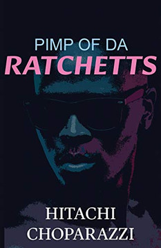 Pimp of da Ratchetts: Book 1 of the Pimp of da Ratchetts Series (Pimp of the Ratchetts) Pimp of da Ratchetts: Book 1 of the Pimp of da Ratchetts Series (Pimp of the Ratchetts)