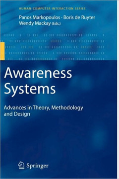 Awareness Systems: Advances in Theory, Methodology, and Design