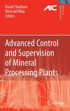 Advanced Control and Supervision of Mineral Processing Plants