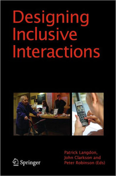 Designing Inclusive Interactions: Inclusive Interactions Between People and Products in Their Contexts of Use