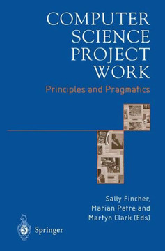 Computer Science Project Work: Principles and Pragmatics