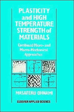 Plasticity and High Temperature Strength of Materials: Combined Micro- And Macro-Mechanical Approaches