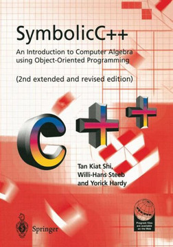 Symbolicc++: An Introduction to Computer Algebra Using Object-Oriented Programming: An Introduction to Computer Algebra Using Object-Oriented Programm