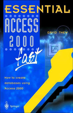 Essential Access 2000 Fast: How to Create Databases Using Access 2000 Essential Access 2000 Fast: How to Create Databases Using Access 2000
