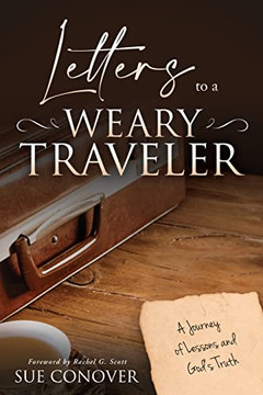 Letters To A Weary Traveler Letters To A Weary Traveler