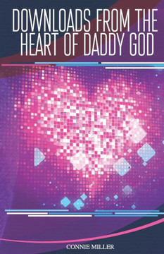 Downloads From The Heart Of Daddy God Downloads From The Heart Of Daddy God